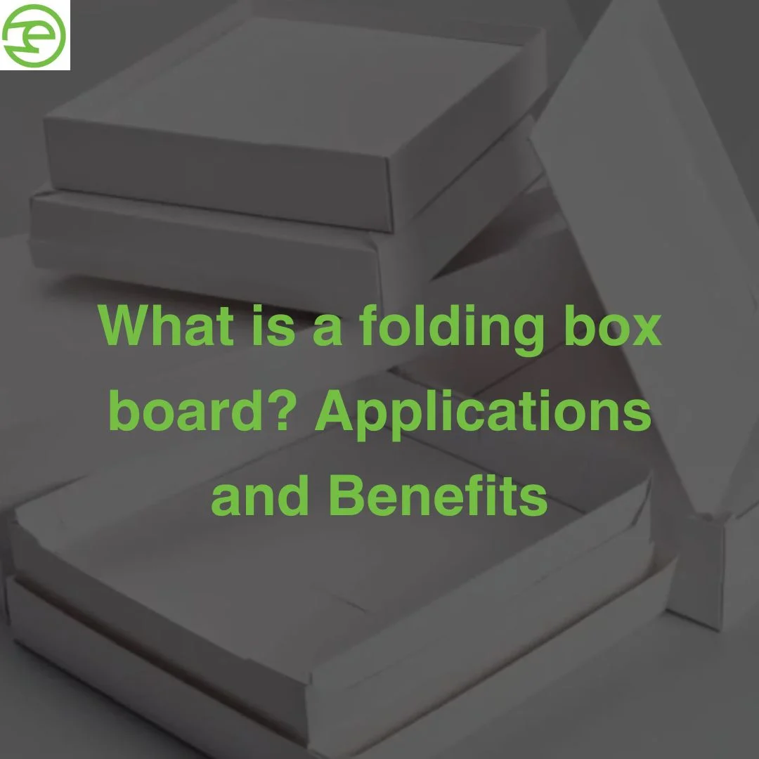 What is a Folding Box Board? | Applications and Benefits